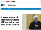 پیش بینی روزنامه ایتالیایی از محتوای دیدار رئیس جمهور و پاپ